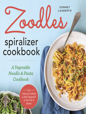 cover image of Zoodles Spiralizer Cookbook